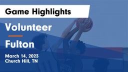 Volunteer  vs Fulton  Game Highlights - March 14, 2023