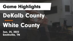 DeKalb County  vs White County  Game Highlights - Jan. 25, 2022