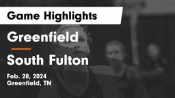 Greenfield  vs South Fulton  Game Highlights - Feb. 28, 2024