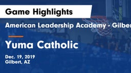 American Leadership Academy - Gilbert  vs Yuma Catholic Game Highlights - Dec. 19, 2019