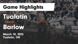 Tualatin  vs Barlow  Game Highlights - March 10, 2023