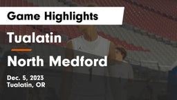 Tualatin  vs North Medford  Game Highlights - Dec. 5, 2023