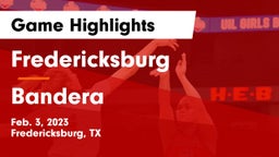 Fredericksburg  vs Bandera  Game Highlights - Feb. 3, 2023
