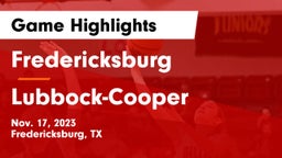 Fredericksburg  vs Lubbock-Cooper  Game Highlights - Nov. 17, 2023