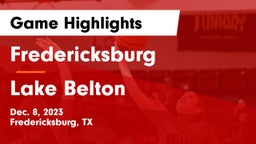Fredericksburg  vs Lake Belton   Game Highlights - Dec. 8, 2023