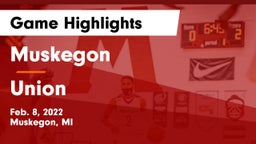Muskegon  vs Union  Game Highlights - Feb. 8, 2022