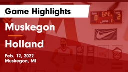 Muskegon  vs Holland  Game Highlights - Feb. 12, 2022