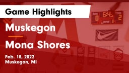 Muskegon  vs Mona Shores  Game Highlights - Feb. 18, 2022