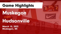 Muskegon  vs Hudsonville  Game Highlights - March 15, 2023