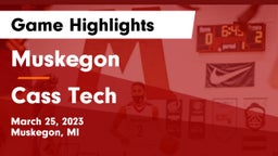 Muskegon  vs Cass Tech  Game Highlights - March 25, 2023