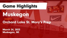Muskegon  vs Orchard Lake St. Mary's Prep Game Highlights - March 24, 2023