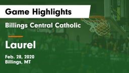 Billings Central Catholic  vs Laurel  Game Highlights - Feb. 28, 2020