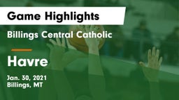 Billings Central Catholic  vs Havre  Game Highlights - Jan. 30, 2021