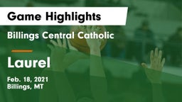 Billings Central Catholic  vs Laurel  Game Highlights - Feb. 18, 2021