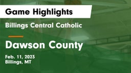 Billings Central Catholic  vs Dawson County  Game Highlights - Feb. 11, 2023