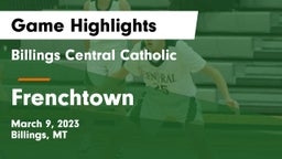 Billings Central Catholic  vs Frenchtown  Game Highlights - March 9, 2023