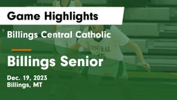 Billings Central Catholic  vs Billings Senior  Game Highlights - Dec. 19, 2023