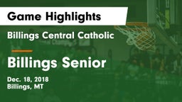 Billings Central Catholic  vs Billings Senior  Game Highlights - Dec. 18, 2018