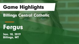 Billings Central Catholic  vs Fergus  Game Highlights - Jan. 18, 2019