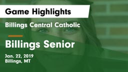 Billings Central Catholic  vs Billings Senior  Game Highlights - Jan. 22, 2019