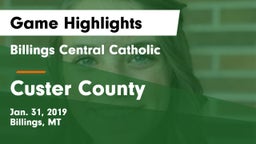 Billings Central Catholic  vs Custer County  Game Highlights - Jan. 31, 2019