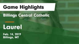 Billings Central Catholic  vs Laurel  Game Highlights - Feb. 14, 2019