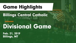 Billings Central Catholic  vs Divisional Game Game Highlights - Feb. 21, 2019