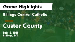 Billings Central Catholic  vs Custer County  Game Highlights - Feb. 6, 2020