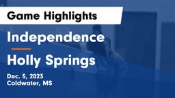 Independence  vs Holly Springs  Game Highlights - Dec. 5, 2023