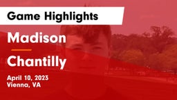 Madison  vs Chantilly  Game Highlights - April 10, 2023