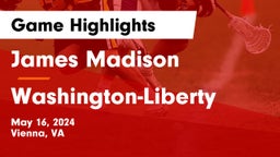 James Madison  vs Washington-Liberty  Game Highlights - May 16, 2024