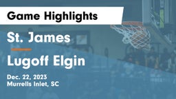 St. James  vs Lugoff Elgin  Game Highlights - Dec. 22, 2023