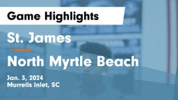St. James  vs North Myrtle Beach  Game Highlights - Jan. 3, 2024
