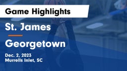St. James  vs Georgetown  Game Highlights - Dec. 2, 2023