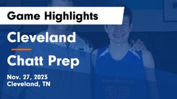 Cleveland  vs Chatt Prep Game Highlights - Nov. 27, 2023