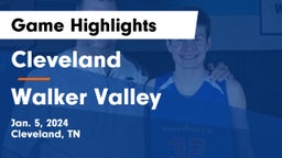 Cleveland  vs Walker Valley  Game Highlights - Jan. 5, 2024