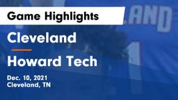 Cleveland  vs Howard Tech  Game Highlights - Dec. 10, 2021