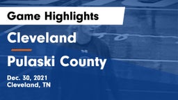 Cleveland  vs Pulaski County  Game Highlights - Dec. 30, 2021