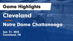 Cleveland  vs Notre Dame Chattanooga Game Highlights - Jan. 31, 2022