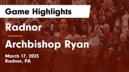 Radnor  vs Archbishop Ryan  Game Highlights - March 17, 2023