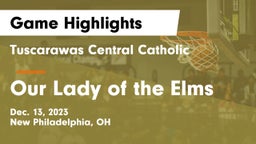 Tuscarawas Central Catholic  vs Our Lady of the Elms Game Highlights - Dec. 13, 2023