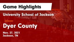 University School of Jackson vs Dyer County  Game Highlights - Nov. 27, 2021