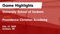 University School of Jackson vs Providence Christian Academy  Game Highlights - Feb. 21, 2023