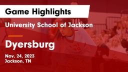 University School of Jackson vs Dyersburg  Game Highlights - Nov. 24, 2023