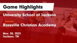 University School of Jackson vs Rossville Christian Academy  Game Highlights - Nov. 30, 2023