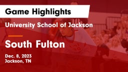University School of Jackson vs South Fulton  Game Highlights - Dec. 8, 2023