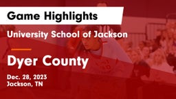 University School of Jackson vs Dyer County  Game Highlights - Dec. 28, 2023