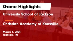 University School of Jackson vs Christian Academy of Knoxville Game Highlights - March 1, 2024