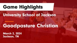 University School of Jackson vs Goodpasture Christian  Game Highlights - March 2, 2024