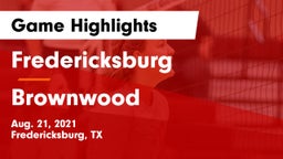 Fredericksburg  vs Brownwood  Game Highlights - Aug. 21, 2021